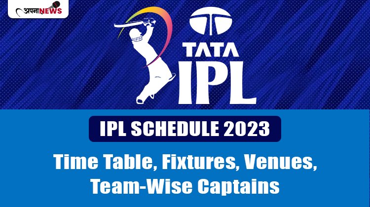 IPL Schedule 2023 – About, Venues, Team Details,Time-Table