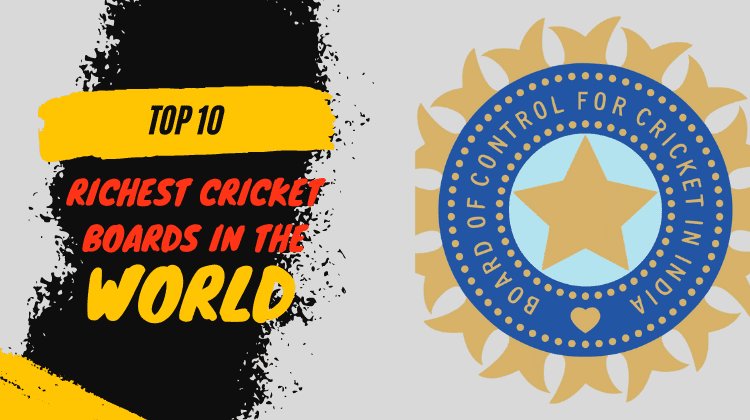 Top 10 Richest Cricket Boards in the World | BCCI is the richest