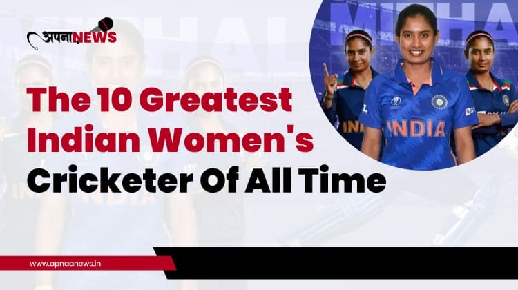 Know The 10 Greatest Indian Women's Cricketer of all Time