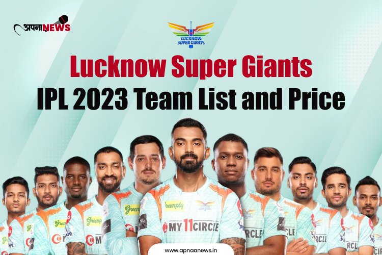Lucknow SuperGiants TATA IPL 2023 Team List and Price | LSG