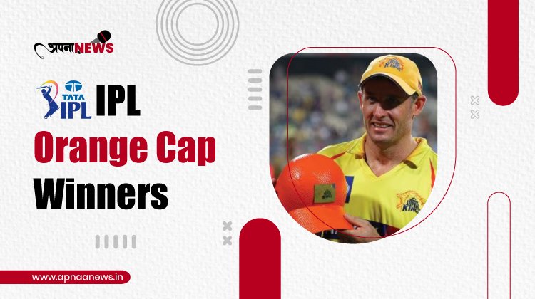 IPL Orange Cap Winners History | Orange Cap Winners List