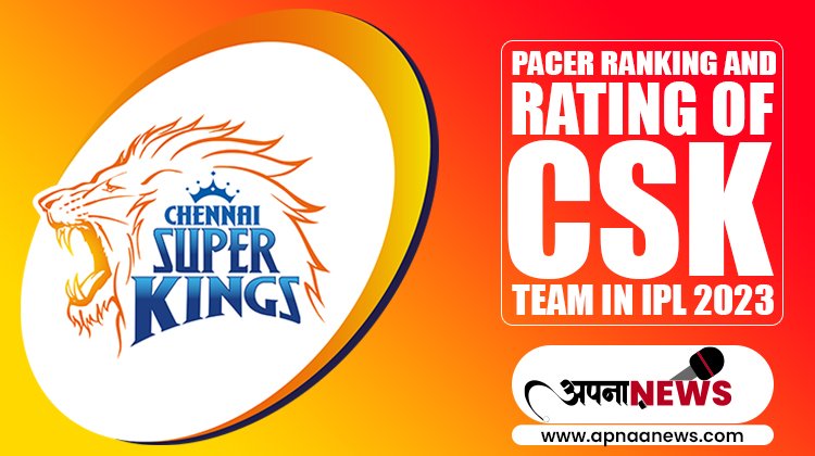 Top pacer ranking and rating of CSK Team in TATA IPL 2023