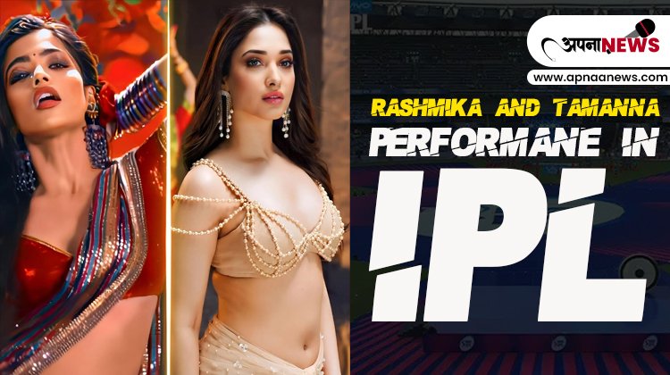 Rashmika Tamanna Likely to perform in IPL 2023