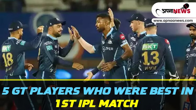 5 GT Players who were best in 1st IPL Match