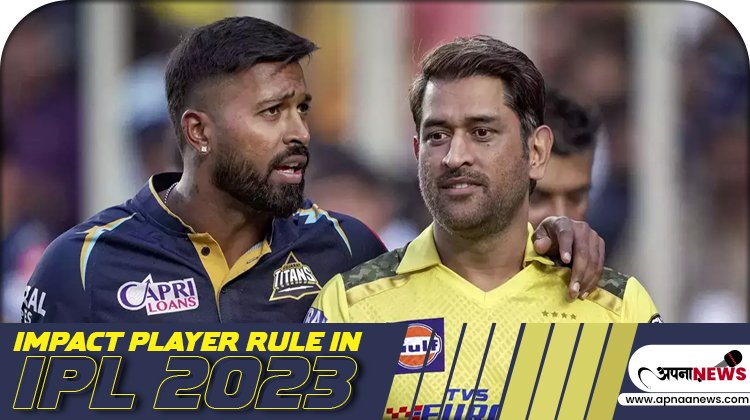 Freshly launched Impact Player Rule in TATA IPL 2023