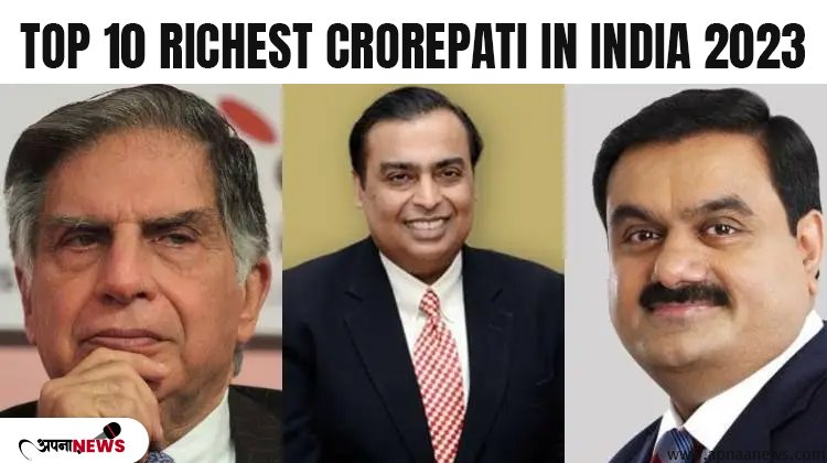 Top 10 Richest Crorepati In India 2023