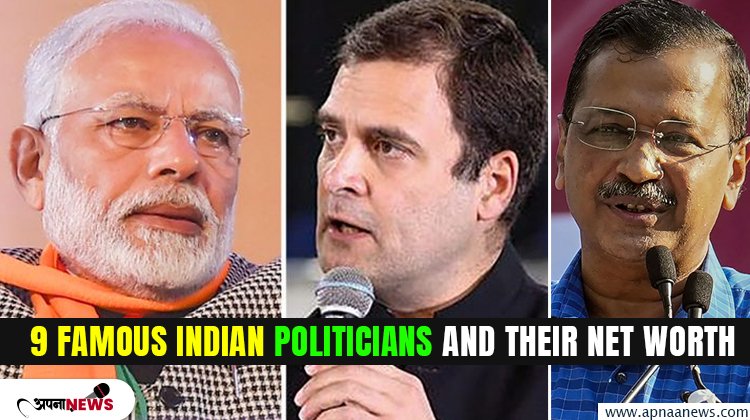 9 Famous Indian Politicians And Their Net Worth