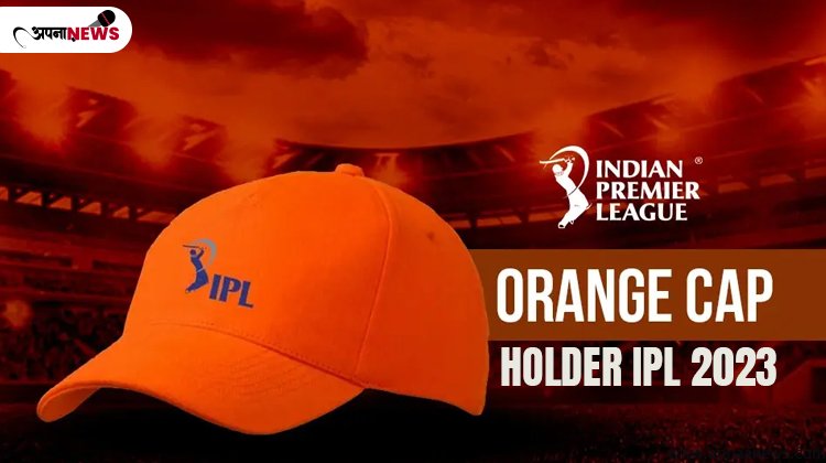 Updates List of Orange Cap Holder IPL 2023