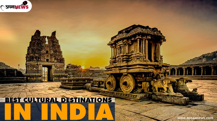 Which are the 10 best Cultural Destinations in India