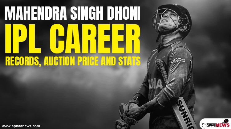 Mahendra Singh Dhoni IPL Career, Records, Auction price and Stats