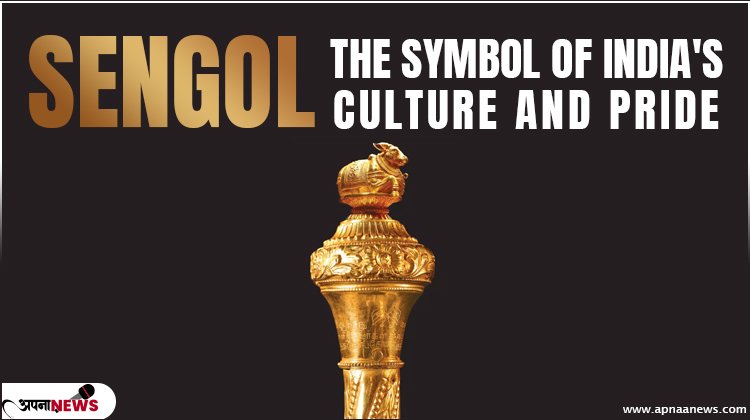 All about Sengol - The symbol of India's culture and pride