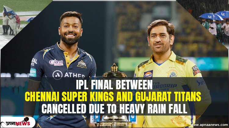 IPL final between Chennai Super Kings and Gujarat Titans Canceled Due to Heavy Rainfall