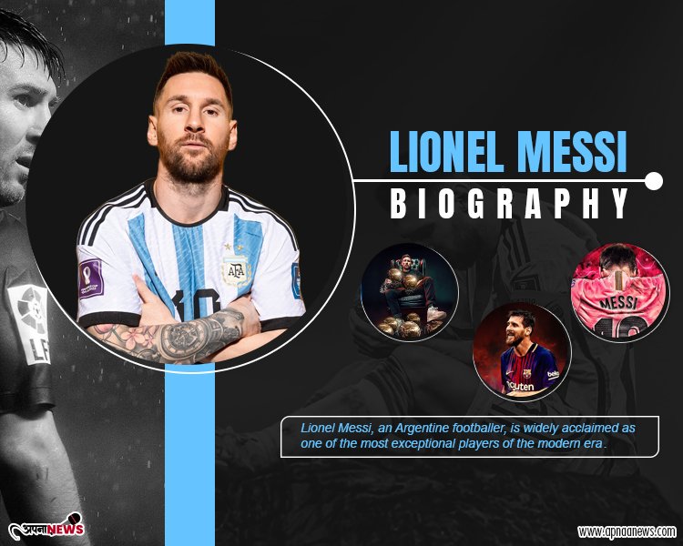 Lionel Messi Biography : Career, Stats, Records and more