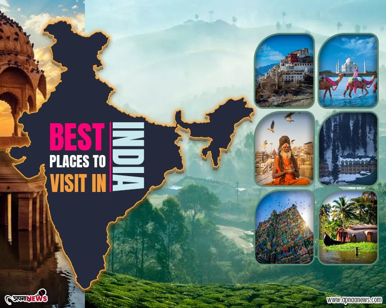 Best Places To Visit In India : Get all details here