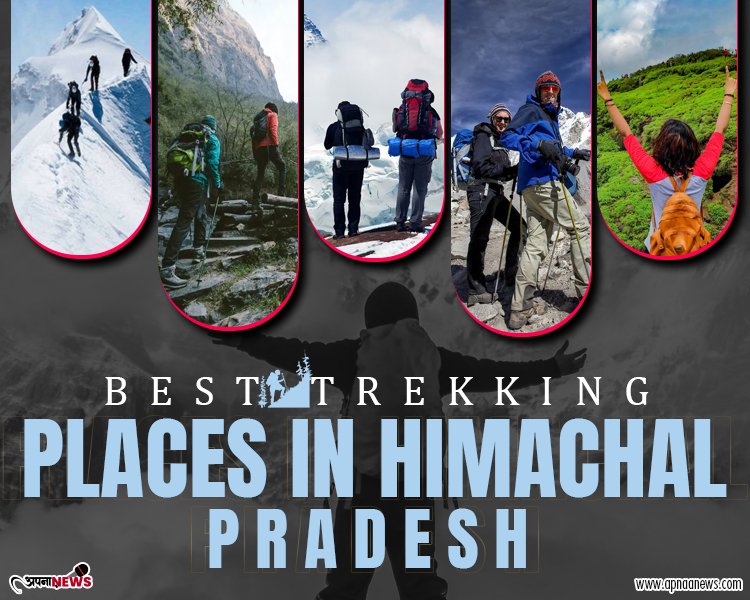 Best Trekking Places in himachal Pradesh : Get all details here