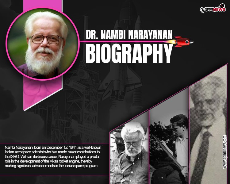 Biography of Dr. Nambi Narayanan : Get all details here
