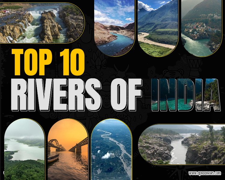 Top 10 Rivers of India : Get all details here