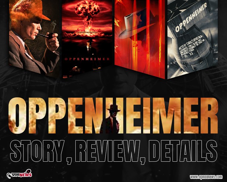 Oppenheimer (Story, Review and Details)