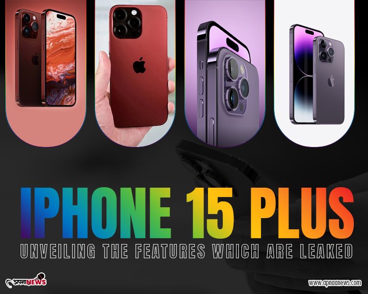 The iPhone 15 Plus: Unveiling the Features which are Leaked Ahead of the Launch