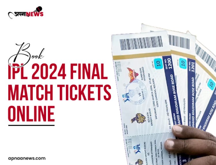 How to book IPL 2024 final match tickets Online and offline?