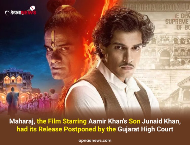 Maharaj, the Film Starring Aamir Khan's Son Junaid Khan, had its Release Postponed by the Gujarat High Court