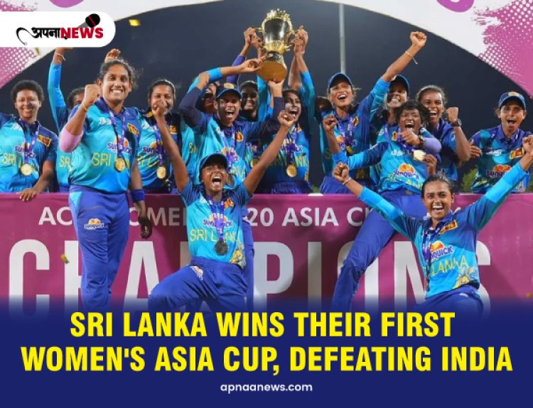 Sri Lanka Clinch Maiden Women's Asia Cup Title with Comprehensive Win Over India