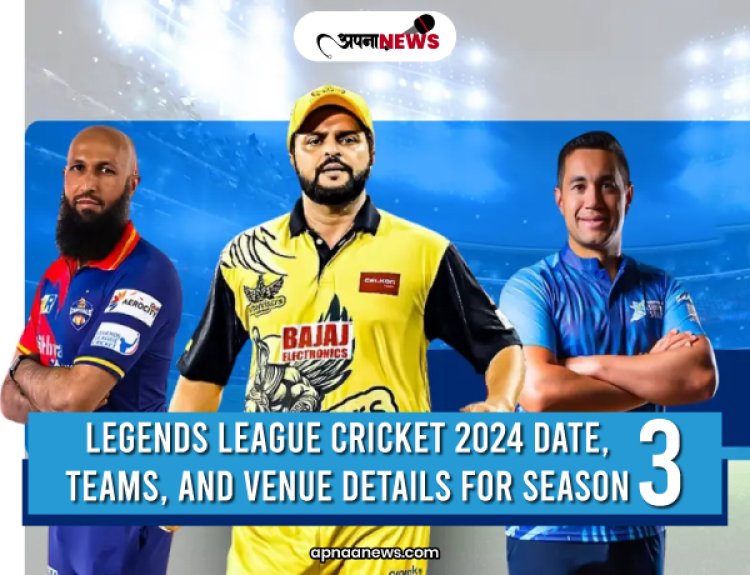 Legends League Cricket 2024: Date, Teams, and Venue Details for Season 3