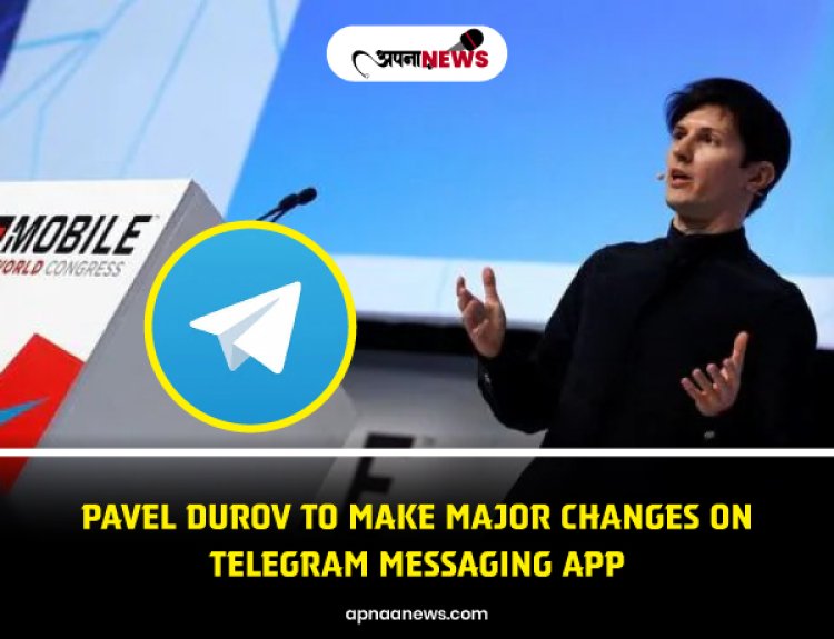 Pavel Durov to Make Major Changes on Telegram Messaging App