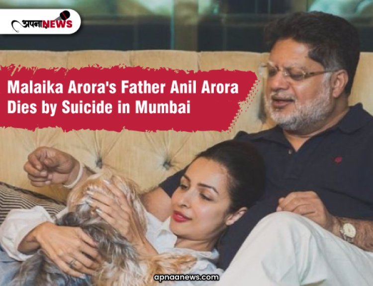 Malaika Arora's Father Anil Arora Dies by Suicide in Mumbai