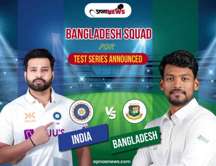 IND vs BAN: Bangladesh Squad For Test Series Announced