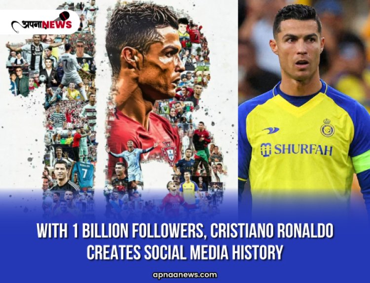 With 1 Billion Followers, Cristiano Ronaldo Creates Social Media History