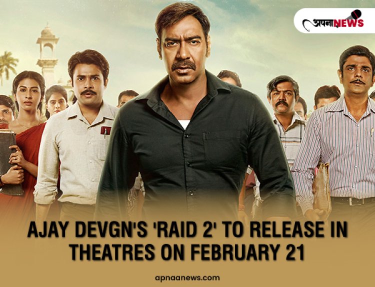 Ajay Devgn's 'Raid 2' to Release in Theatres on February 21